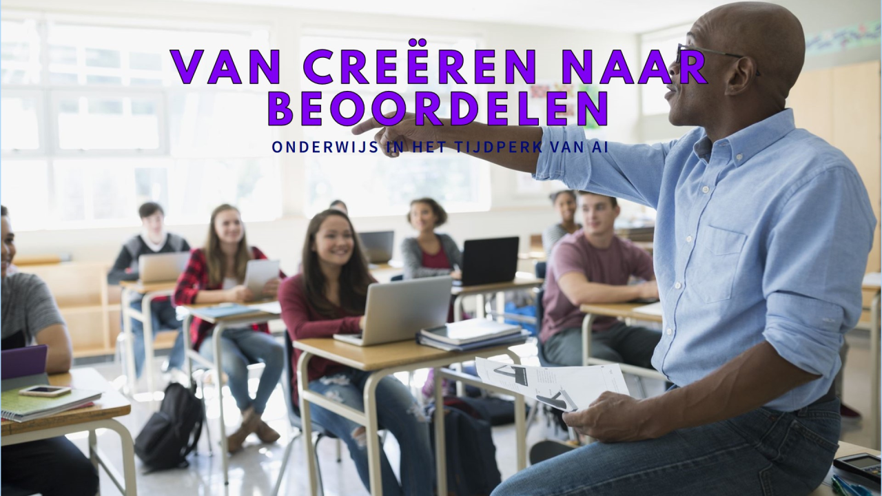 Onderwijs: van creëren naar beoordelen in het tijdperk van AI
